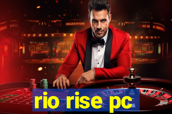 rio rise pc